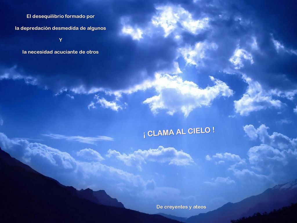 ¡ CLAMA AL CIELO ! El desequilibrio formado por