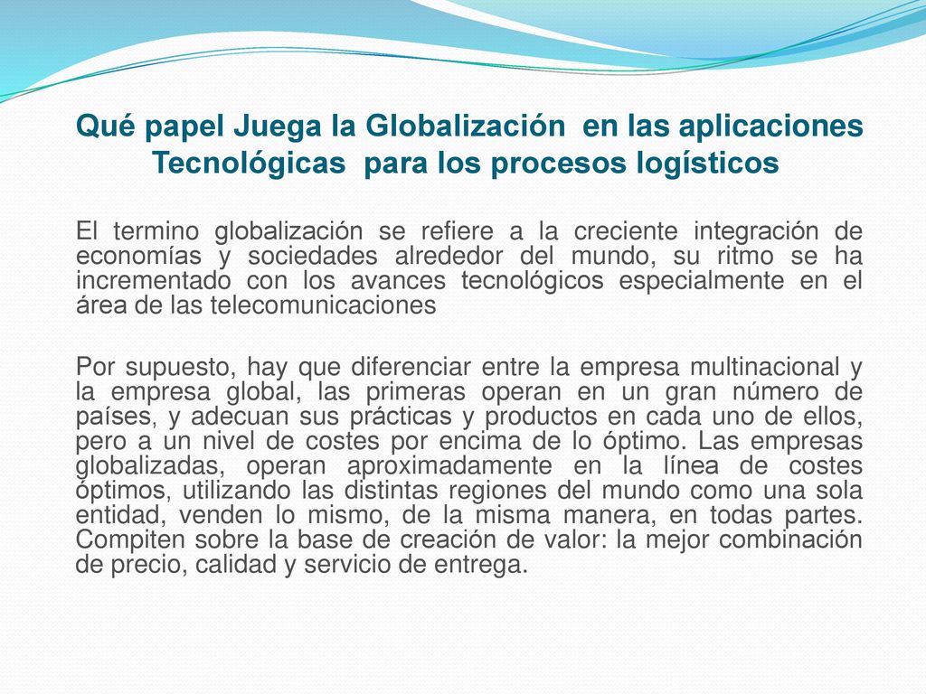 Qué papel Juega la Globalización en las aplicaciones Tecnológicas para los procesos logísticos
