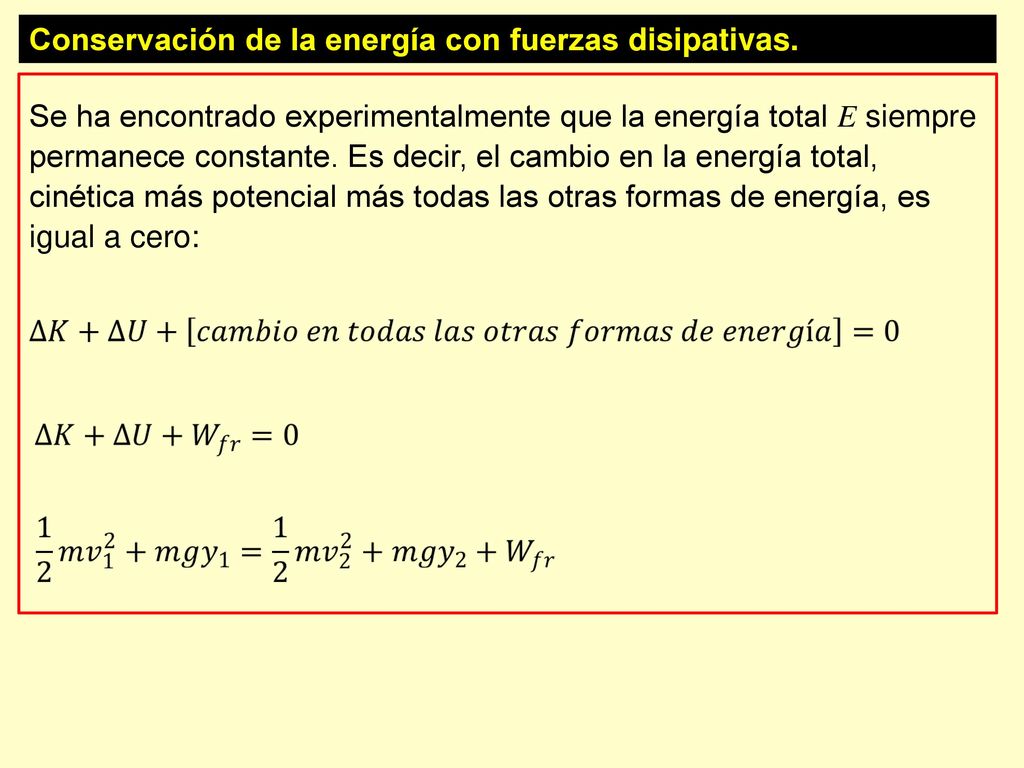 Conservación de la energía con fuerzas disipativas.
