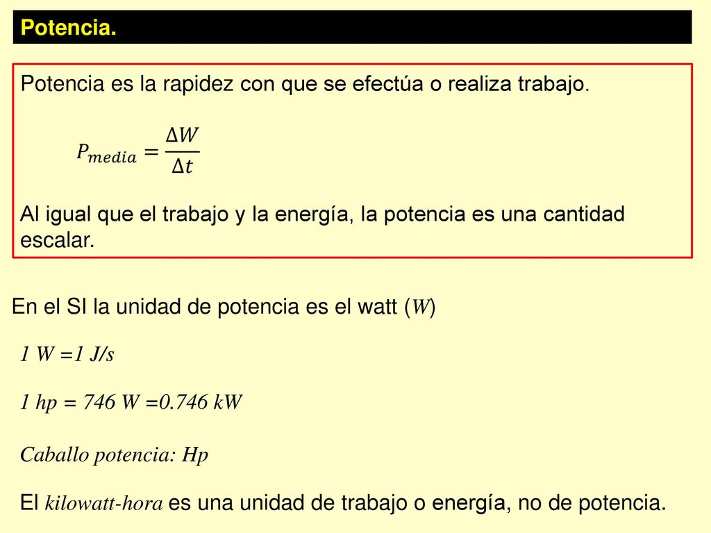 Potencia es la rapidez con que se efectúa o realiza trabajo.