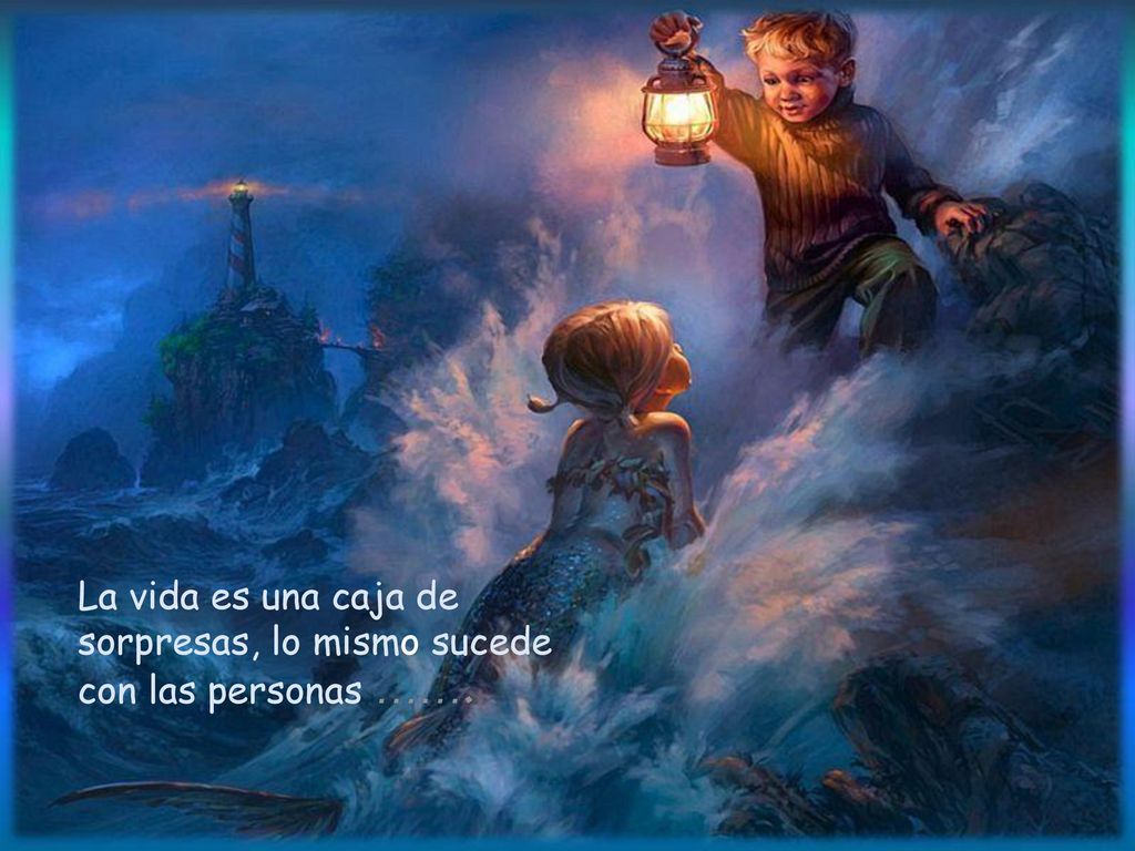 La vida es una caja de sorpresas, lo mismo sucede con las personas …….