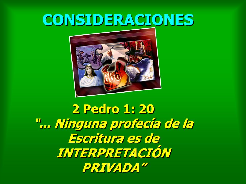 ... Ninguna profecía de la Escritura es de INTERPRETACIÓN PRIVADA