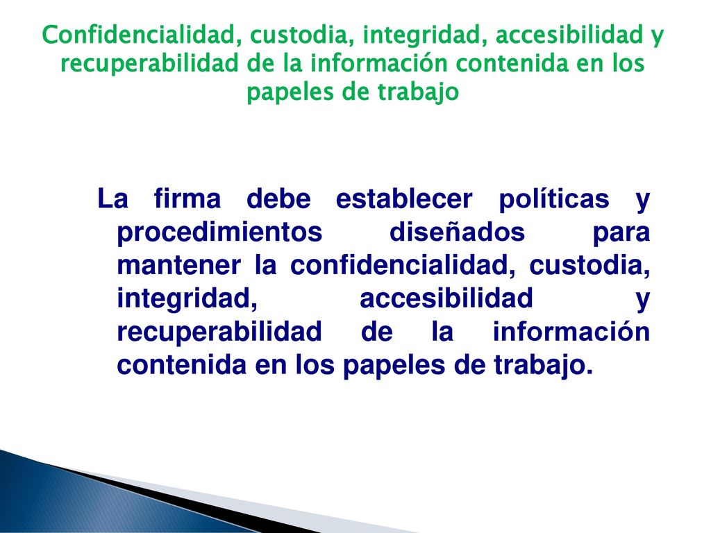 Confidencialidad, custodia, integridad, accesibilidad y recuperabilidad de la información contenida en los papeles de trabajo