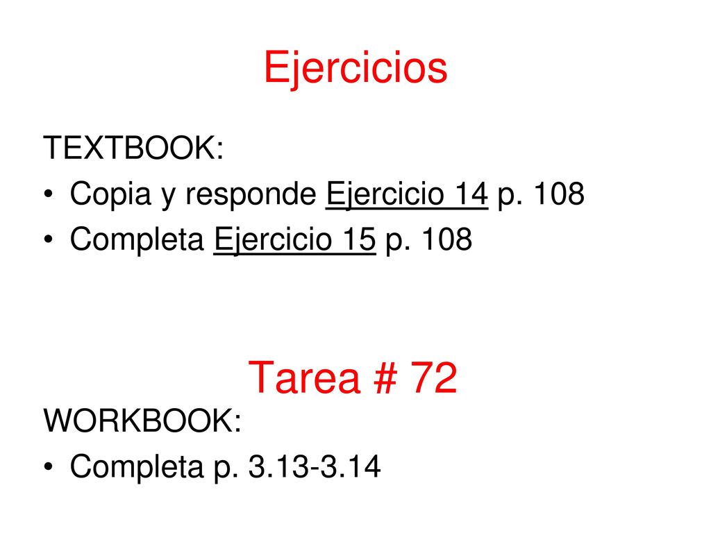 Ejercicios Tarea # 72 TEXTBOOK: Copia y responde Ejercicio 14 p. 108