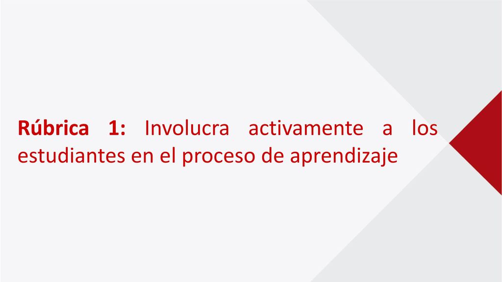 Rúbrica 1: Involucra activamente a los estudiantes en el proceso de aprendizaje