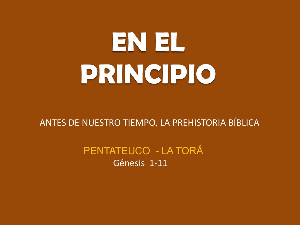 EN EL PRINCIPIO ANTES DE NUESTRO TIEMPO, LA PREHISTORIA BÍBLICA