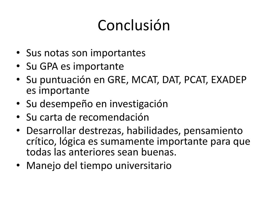Conclusión Sus notas son importantes Su GPA es importante