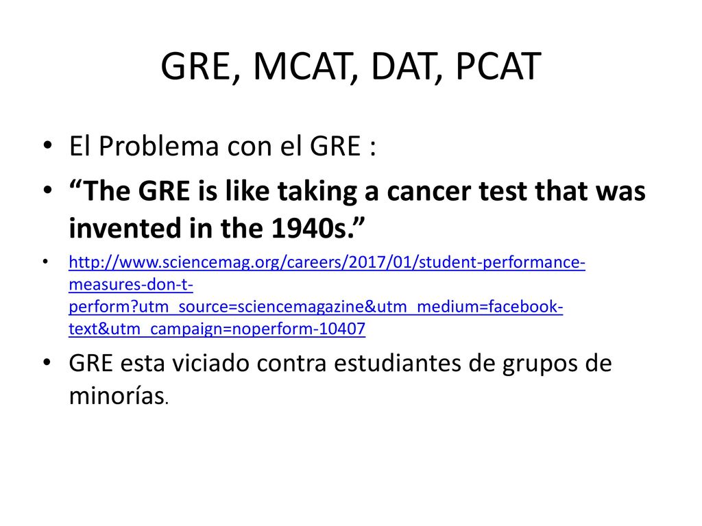 GRE, MCAT, DAT, PCAT El Problema con el GRE :