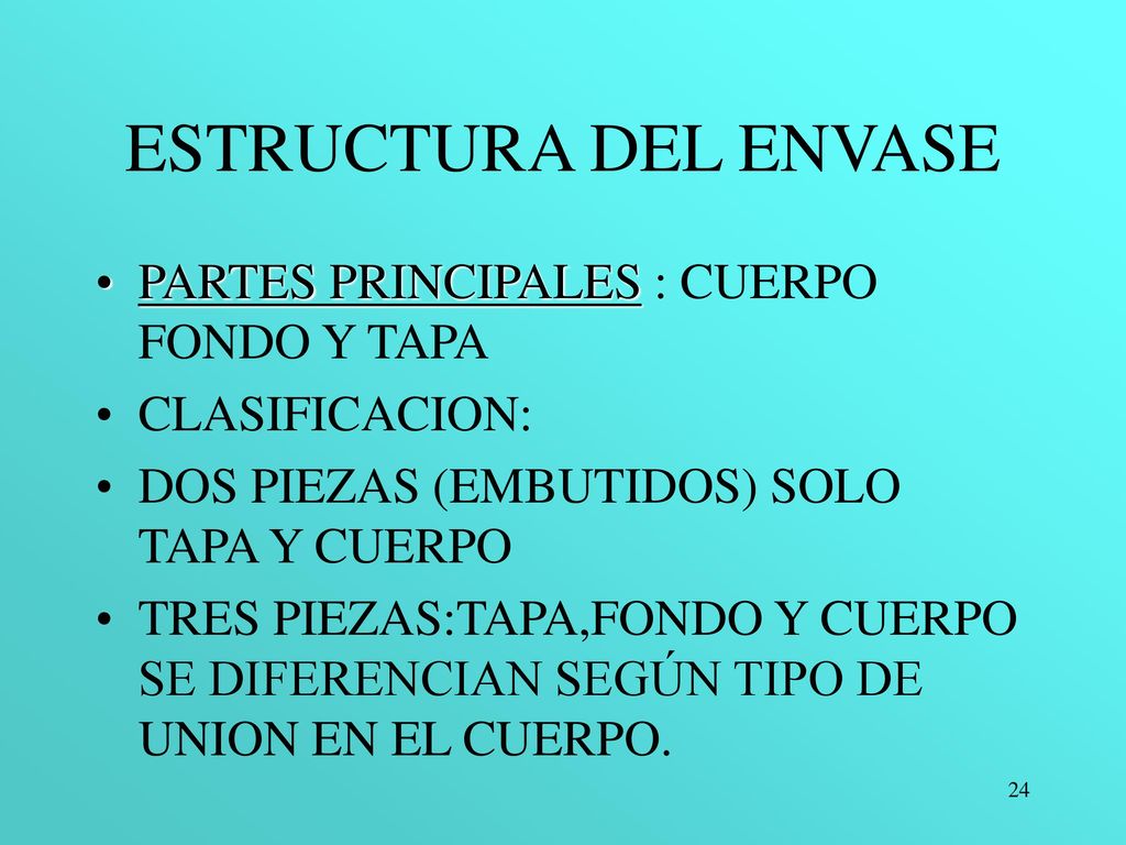 ESTRUCTURA DEL ENVASE PARTES PRINCIPALES : CUERPO FONDO Y TAPA