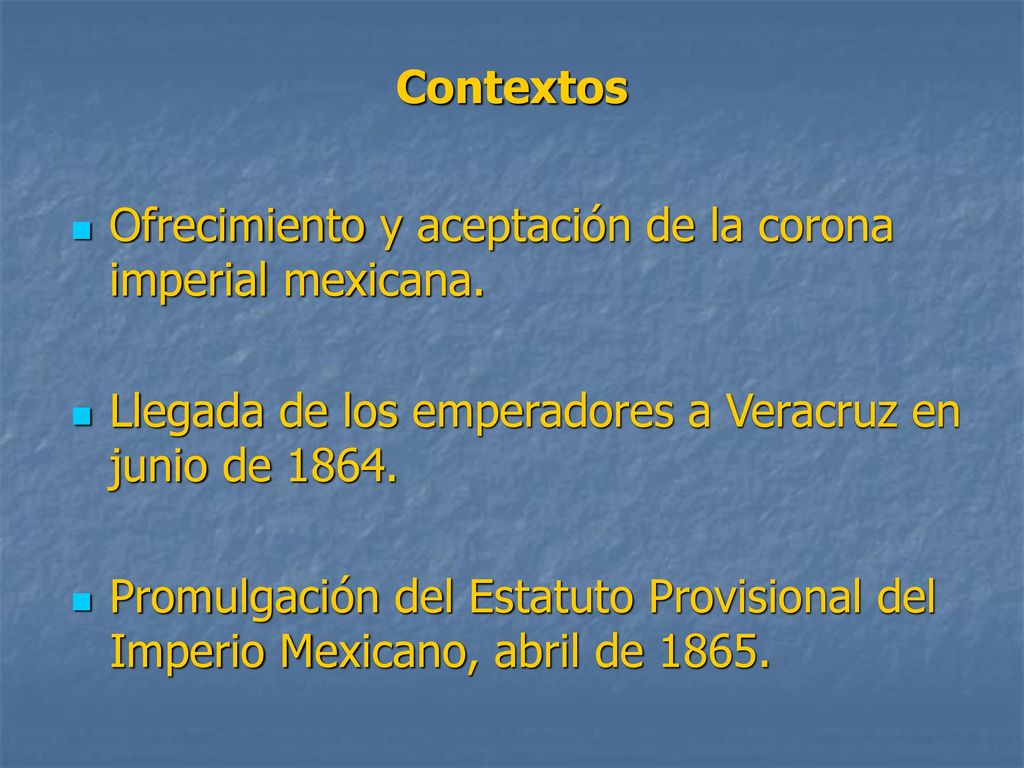 Contextos Ofrecimiento y aceptación de la corona imperial mexicana. Llegada de los emperadores a Veracruz en junio de