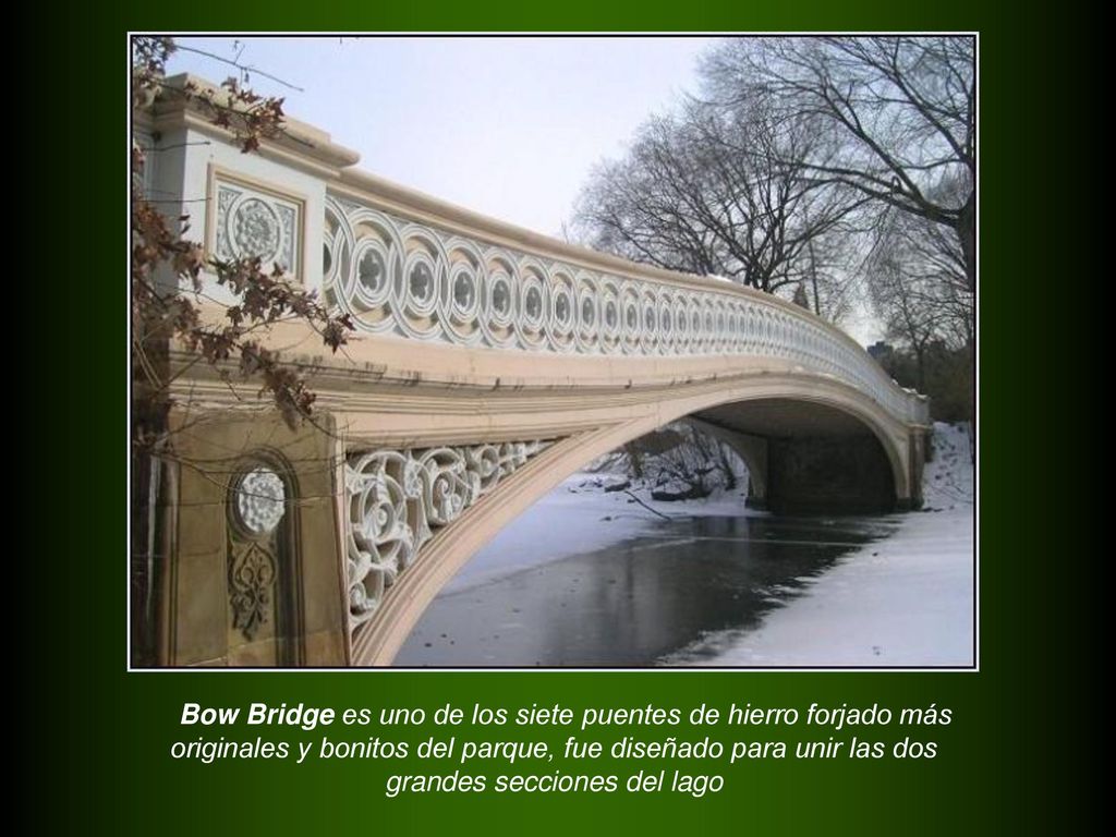Bow Bridge es uno de los siete puentes de hierro forjado más originales y bonitos del parque, fue diseñado para unir las dos grandes secciones del lago