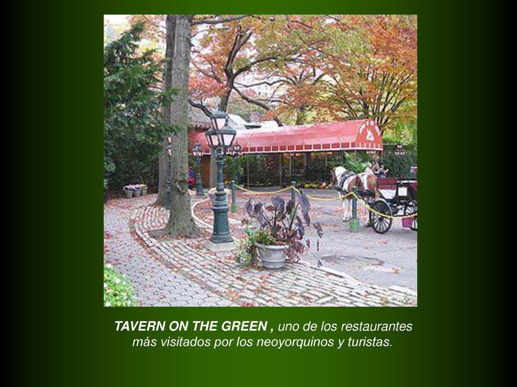 TAVERN ON THE GREEN , uno de los restaurantes más visitados por los neoyorquinos y turistas.
