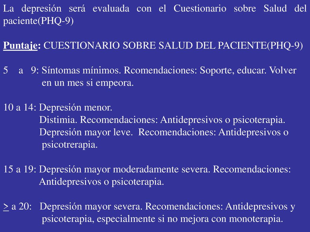 La depresión será evaluada con el Cuestionario sobre Salud del paciente(PHQ-9)
