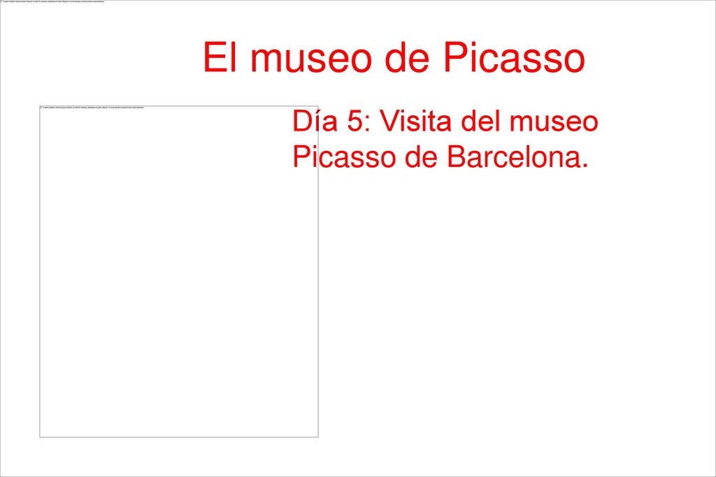 El museo de Picasso Día 5: Visita del museo Picasso de Barcelona.