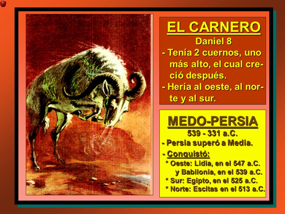 EL CARNERO MEDO-PERSIA Daniel 8 - Tenía 2 cuernos, uno