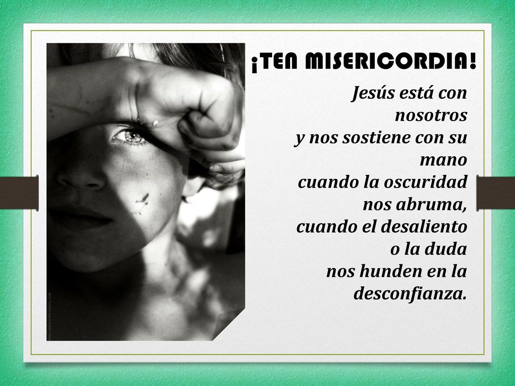 ¡TEN MISERICORDIA! Jesús está con nosotros y nos sostiene con su mano