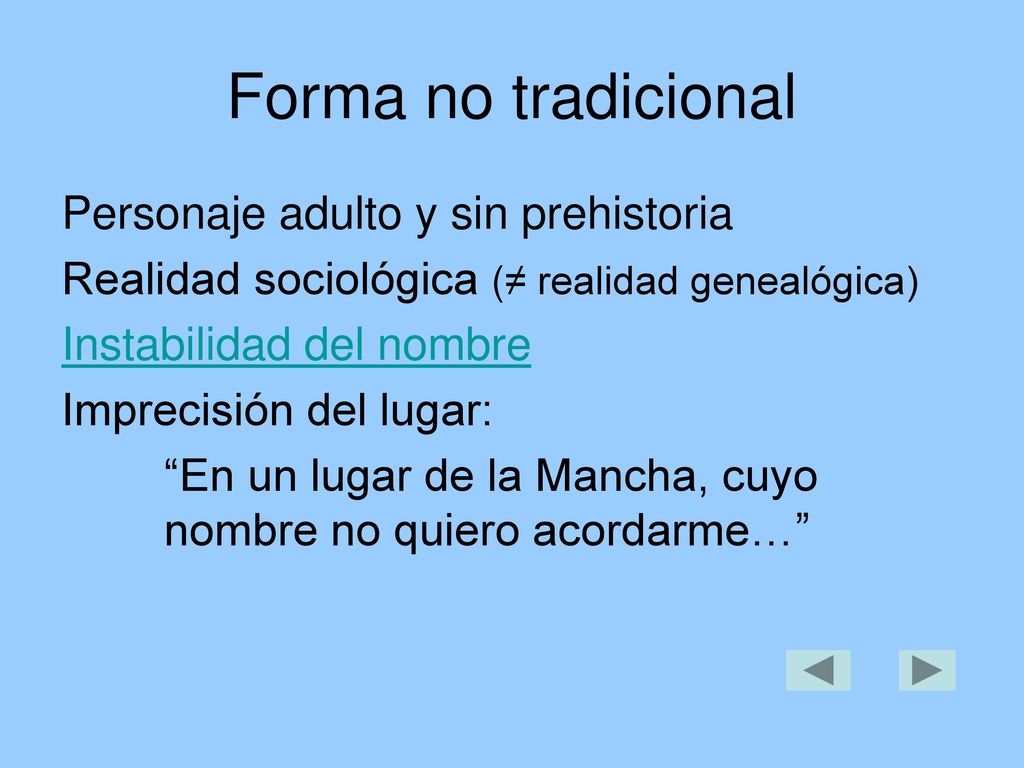 Forma no tradicional Personaje adulto y sin prehistoria