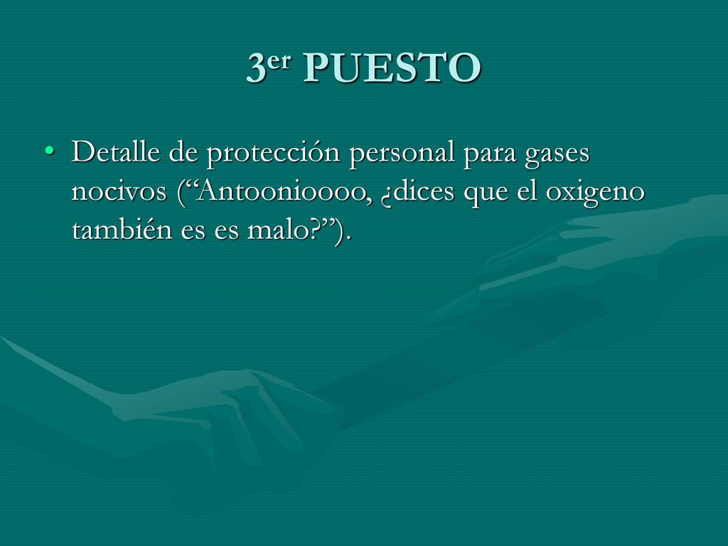 3er PUESTO Detalle de protección personal para gases nocivos ( Antoonioooo, ¿dices que el oxigeno también es es malo ).