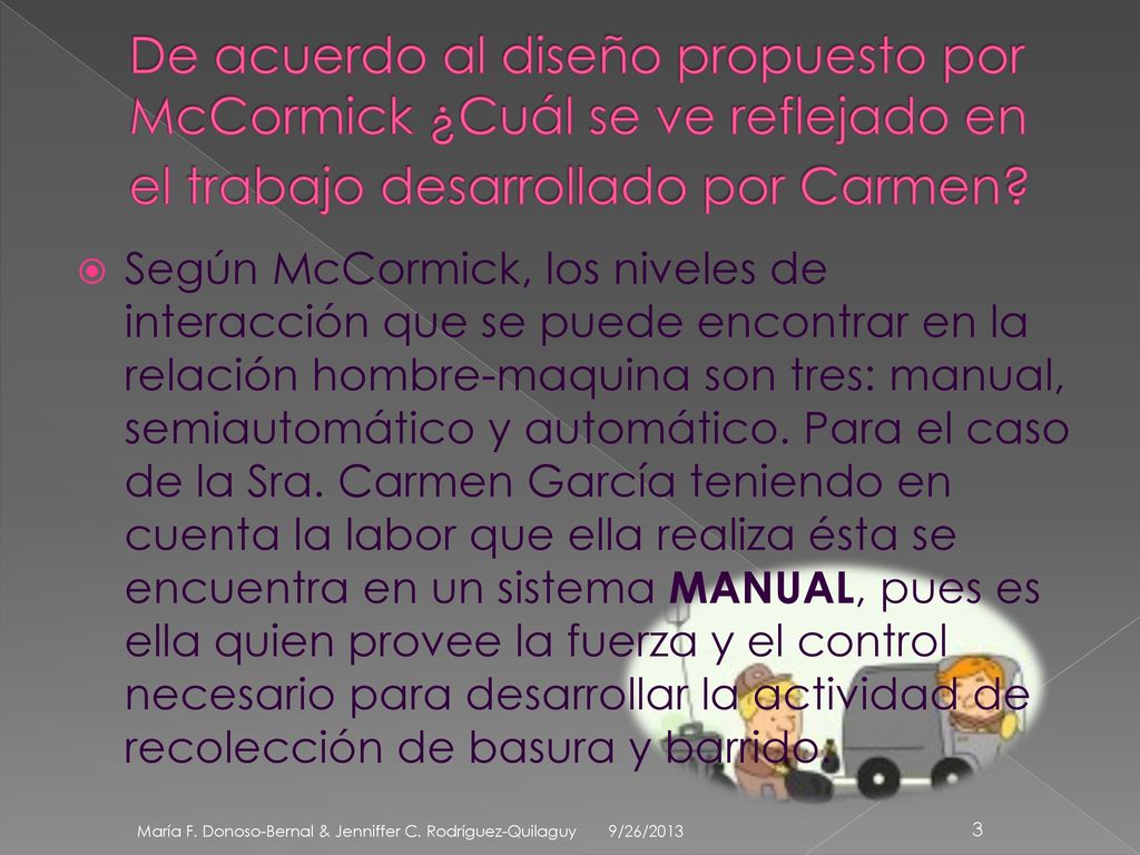 De acuerdo al diseño propuesto por McCormick ¿Cuál se ve reflejado en el trabajo desarrollado por Carmen
