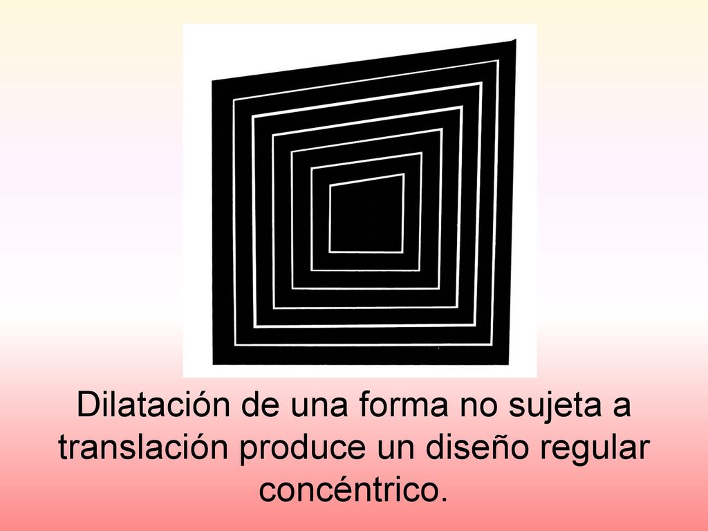 Dilatación de una forma no sujeta a translación produce un diseño regular concéntrico.