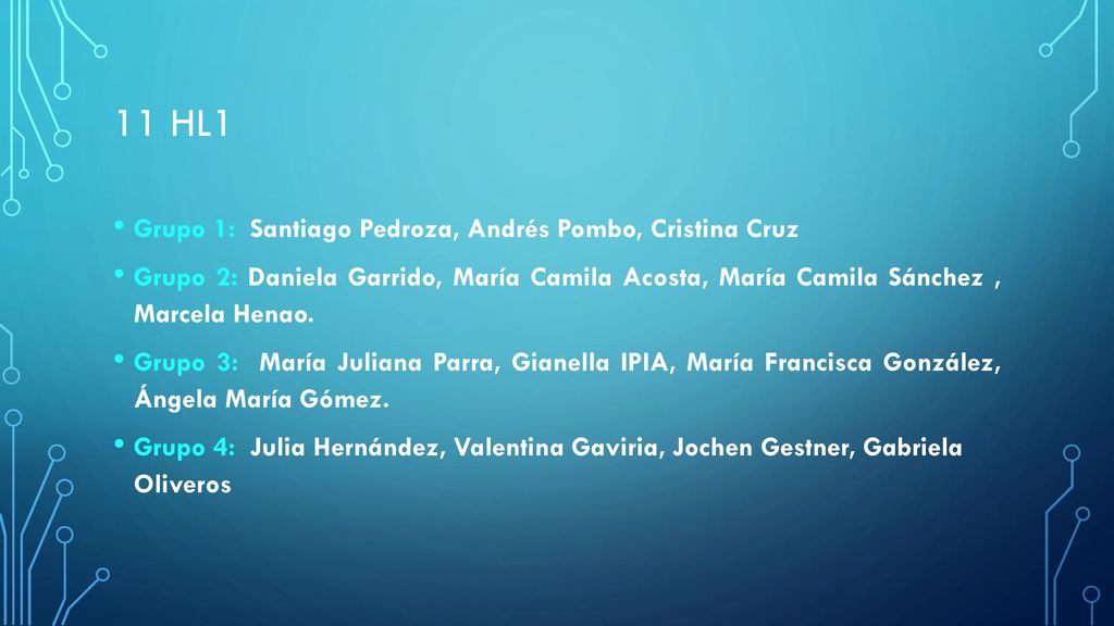 11 hl1 Grupo 1: Santiago Pedroza, Andrés Pombo, Cristina Cruz
