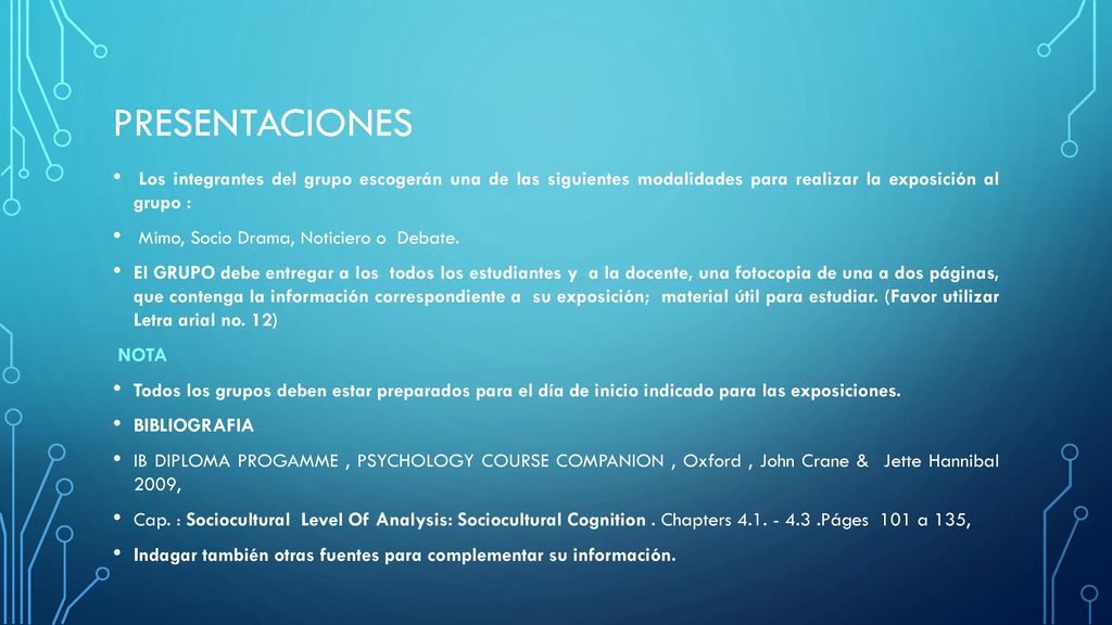Presentaciones Los integrantes del grupo escogerán una de las siguientes modalidades para realizar la exposición al grupo :