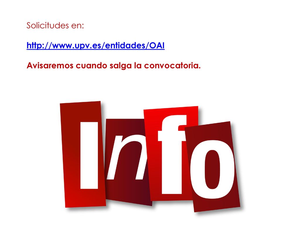 Solicitudes en:   Avisaremos cuando salga la convocatoria.