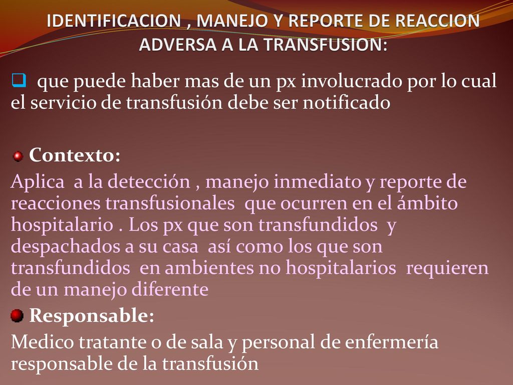IDENTIFICACION , MANEJO Y REPORTE DE REACCION ADVERSA A LA TRANSFUSION: