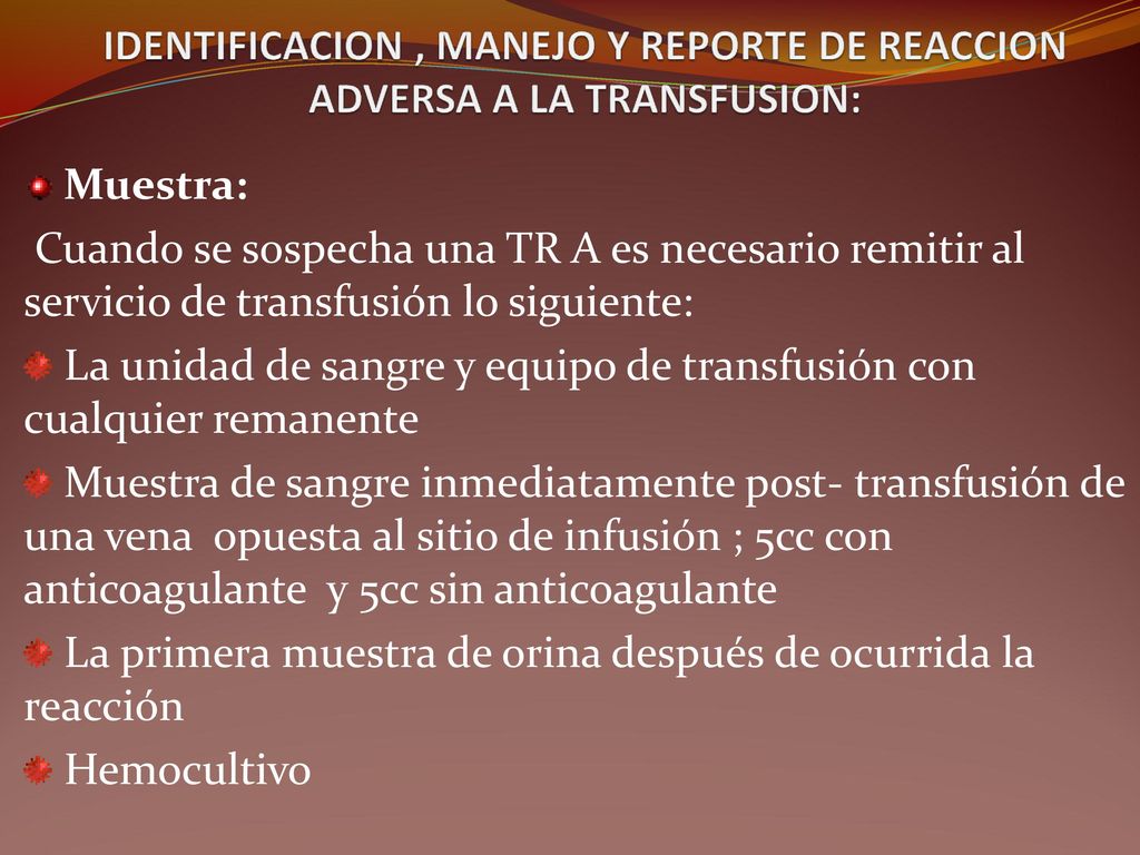 IDENTIFICACION , MANEJO Y REPORTE DE REACCION ADVERSA A LA TRANSFUSION: