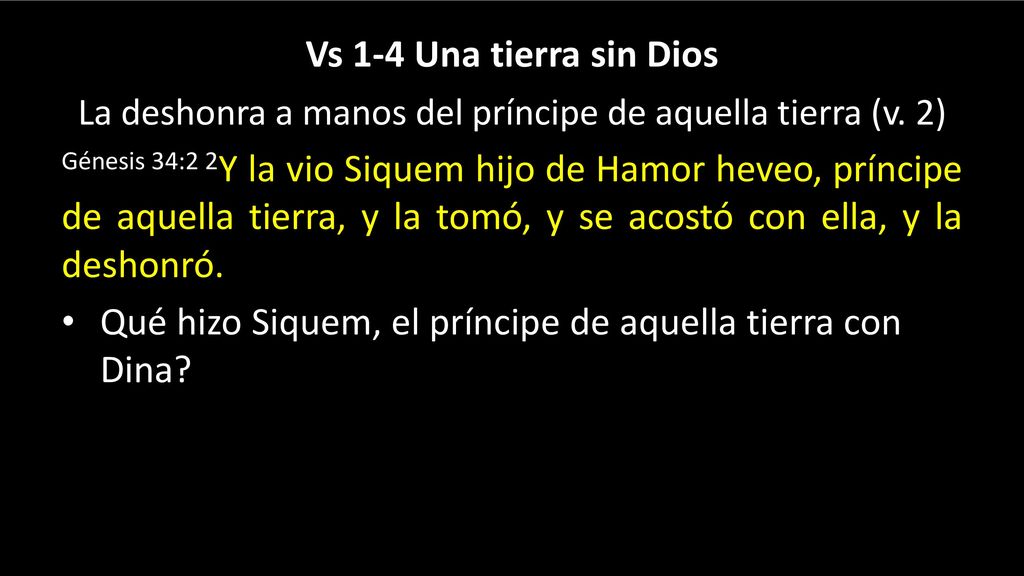 La deshonra a manos del príncipe de aquella tierra (v. 2)