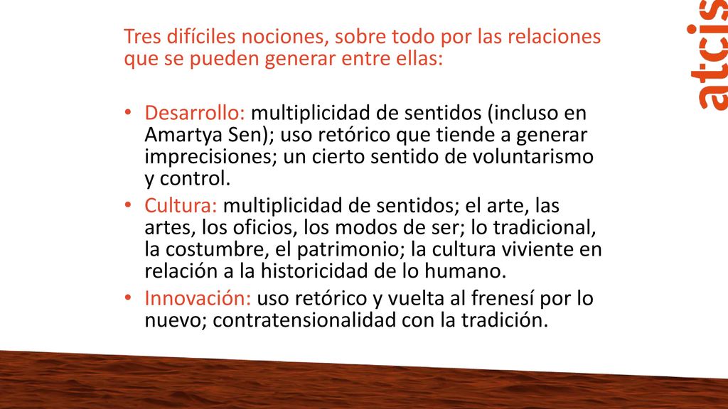 Tres difíciles nociones, sobre todo por las relaciones que se pueden generar entre ellas: