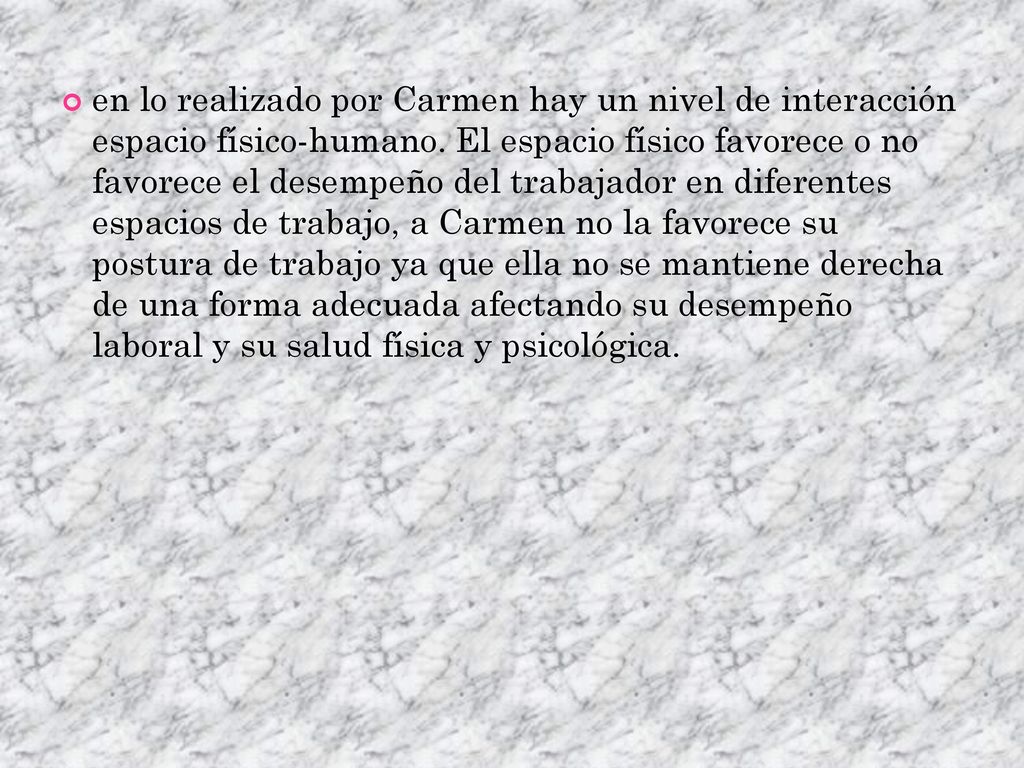 en lo realizado por Carmen hay un nivel de interacción espacio físico-humano.