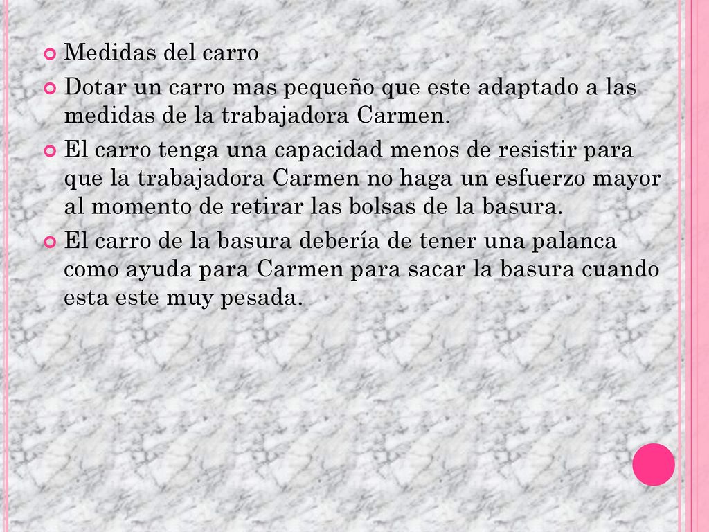 Medidas del carro Dotar un carro mas pequeño que este adaptado a las medidas de la trabajadora Carmen.
