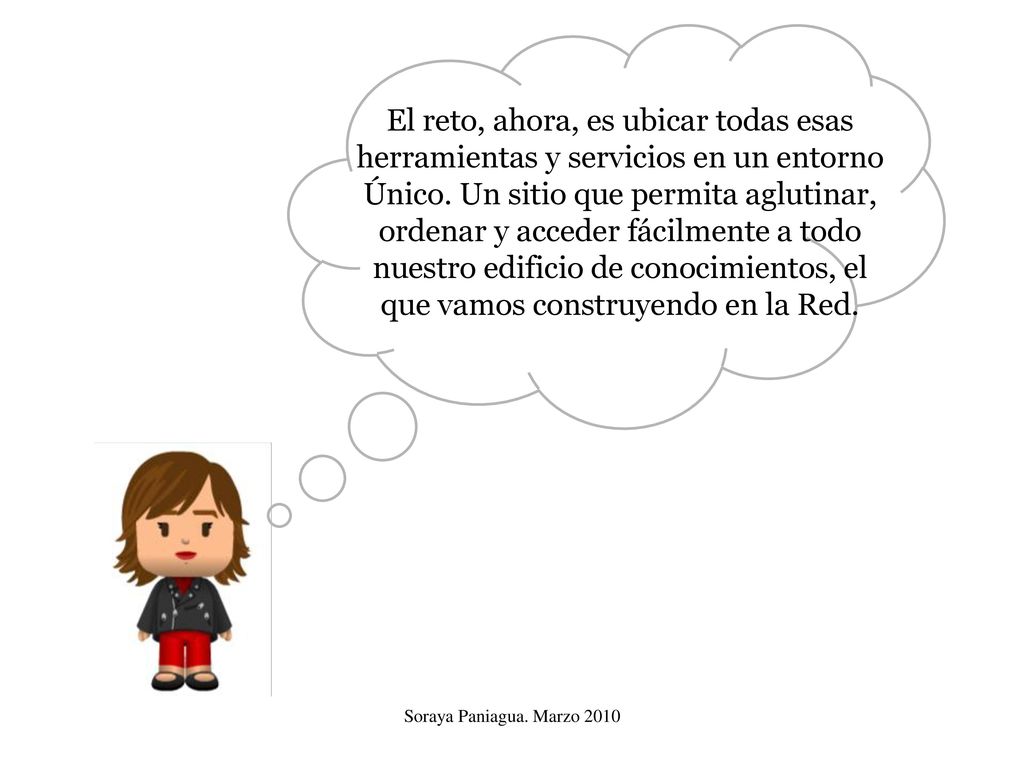 El reto, ahora, es ubicar todas esas herramientas y servicios en un entorno