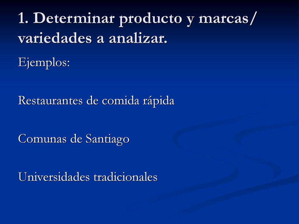 1. Determinar producto y marcas/ variedades a analizar.