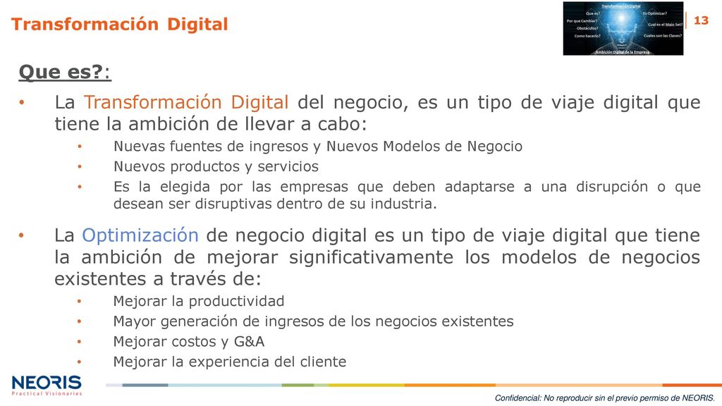 Que es : La Transformación Digital del negocio, es un tipo de viaje digital que tiene la ambición de llevar a cabo: