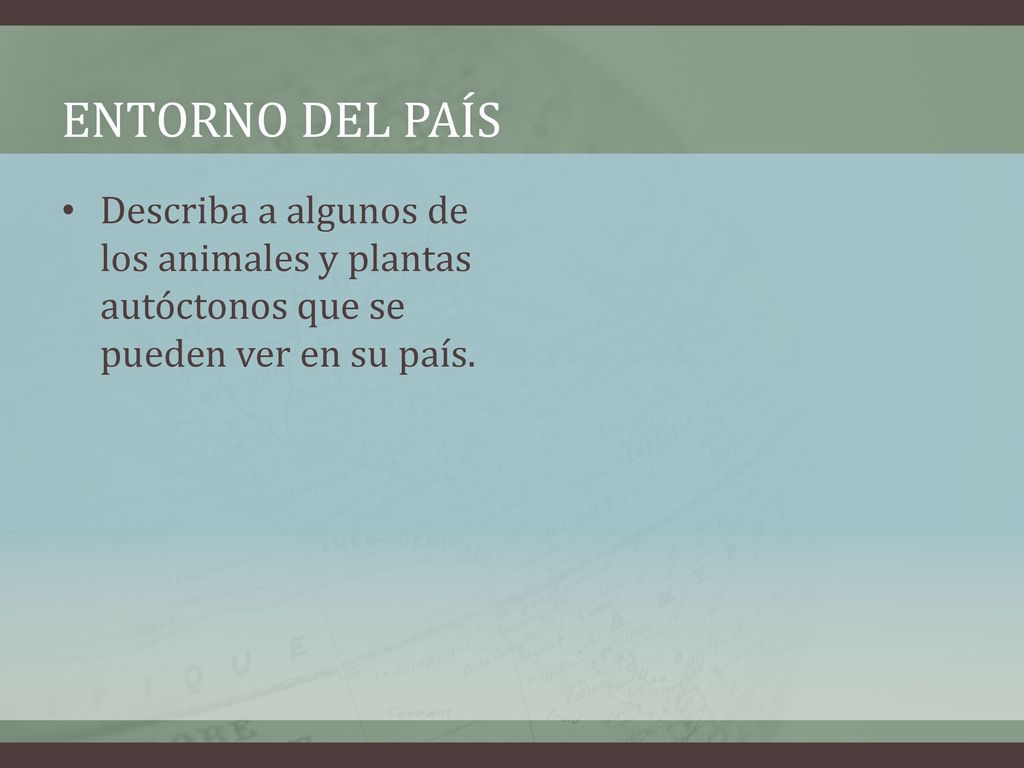 Entorno del país Describa a algunos de los animales y plantas autóctonos que se pueden ver en su país.
