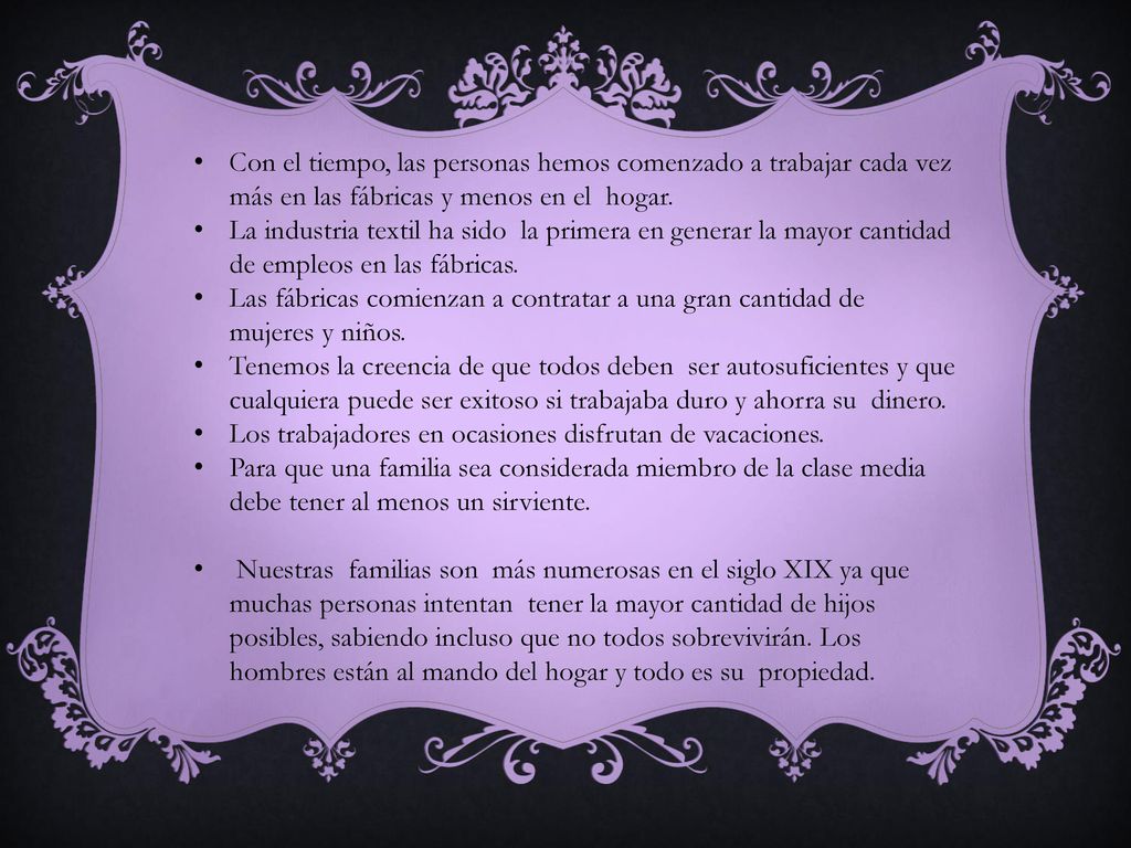 Con el tiempo, las personas hemos comenzado a trabajar cada vez más en las fábricas y menos en el hogar.