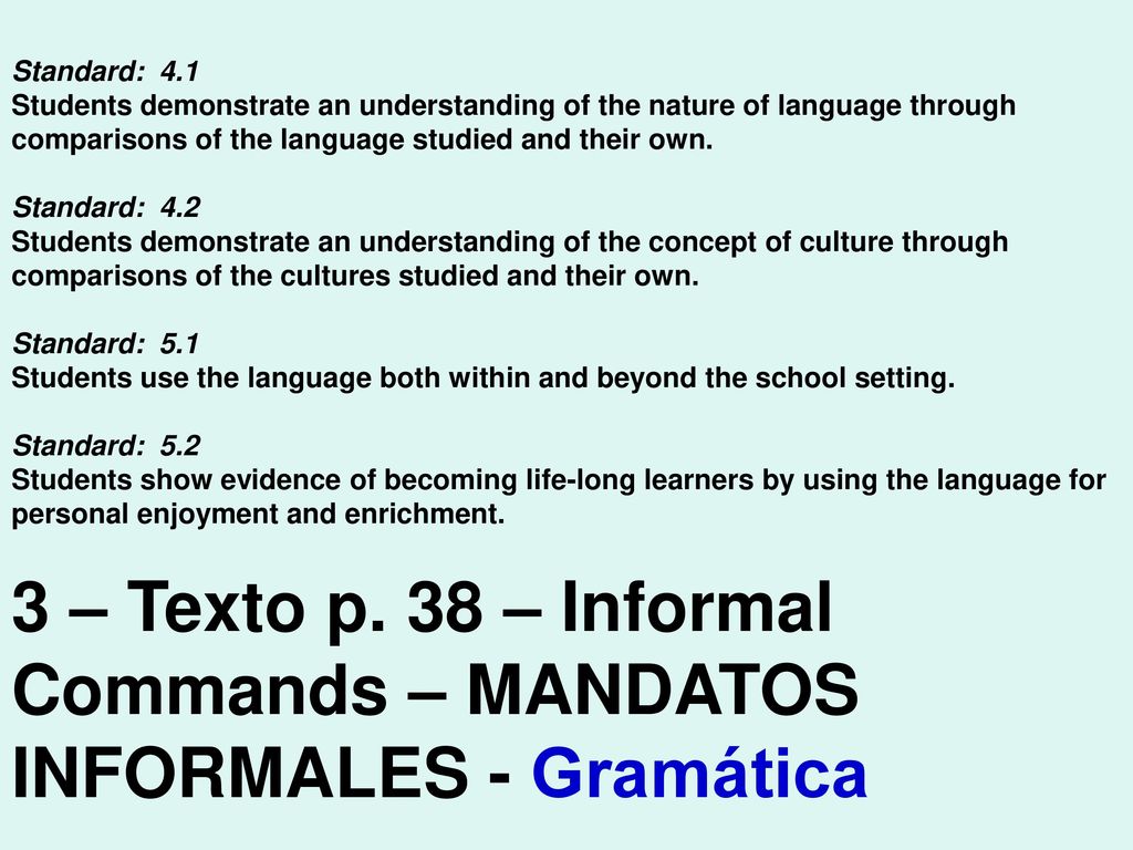 3 – Texto p. 38 – Informal Commands – MANDATOS INFORMALES - Gramática