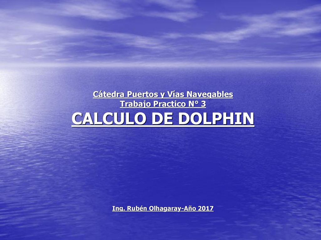 Cátedra Puertos y Vías Navegables Trabajo Practico N° 3 CALCULO DE DOLPHIN Ing.