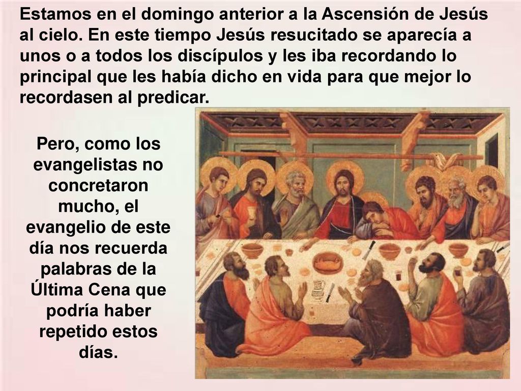 Estamos en el domingo anterior a la Ascensión de Jesús al cielo