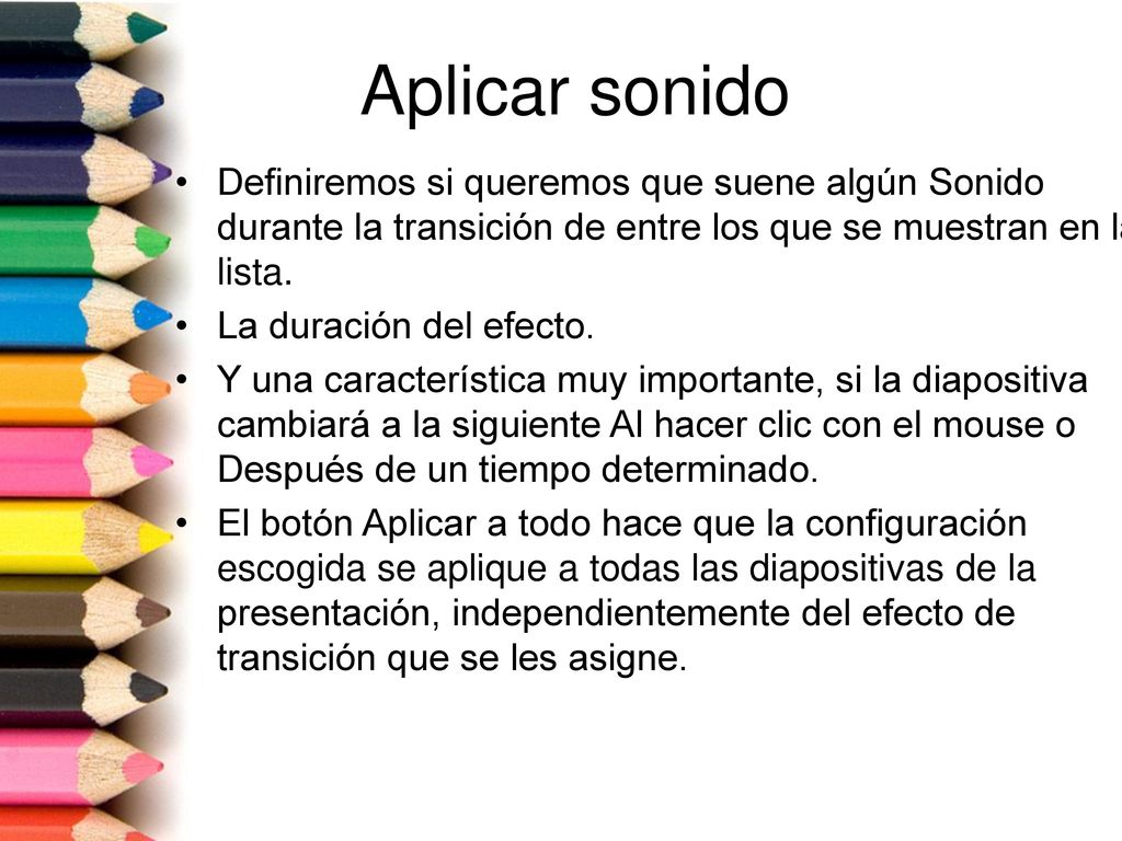 Aplicar sonido Definiremos si queremos que suene algún Sonido durante la transición de entre los que se muestran en la lista.