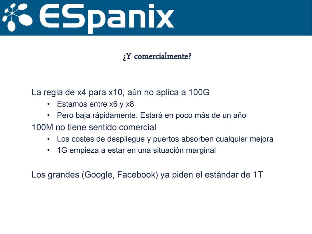 ¿Y comercialmente La regla de x4 para x10, aún no aplica a 100G