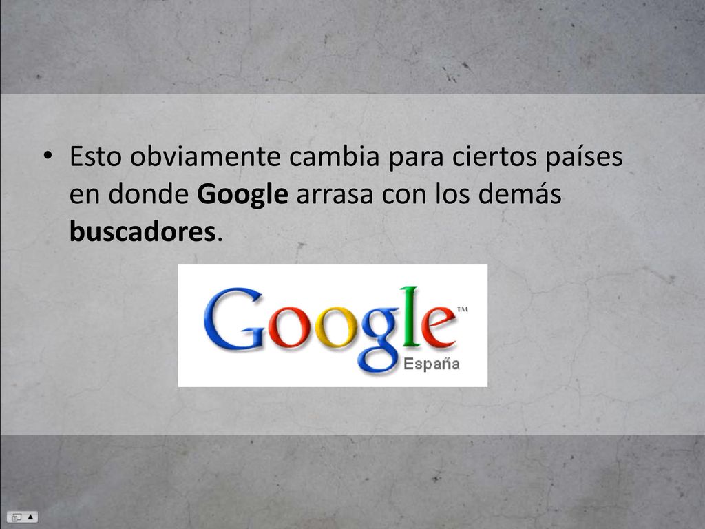 Esto obviamente cambia para ciertos países en donde Google arrasa con los demás buscadores.