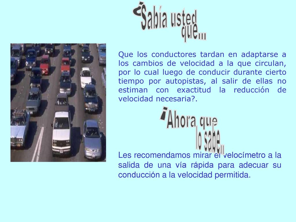 ¿ Sabía usted que... ¡ Ahora que lo sabe..