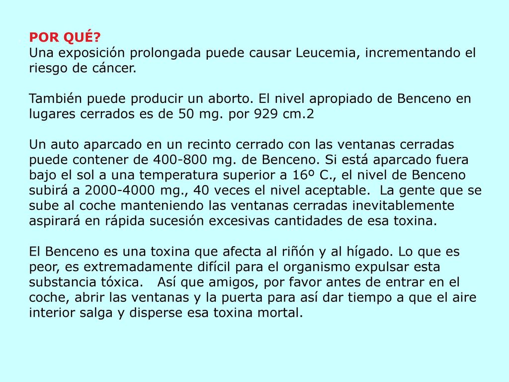POR QUÉ Una exposición prolongada puede causar Leucemia, incrementando el riesgo de cáncer.
