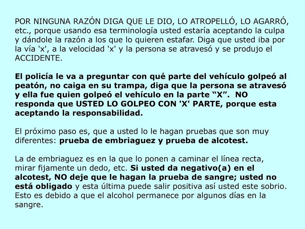 POR NINGUNA RAZÓN DIGA QUE LE DIO, LO ATROPELLÓ, LO AGARRÓ, etc