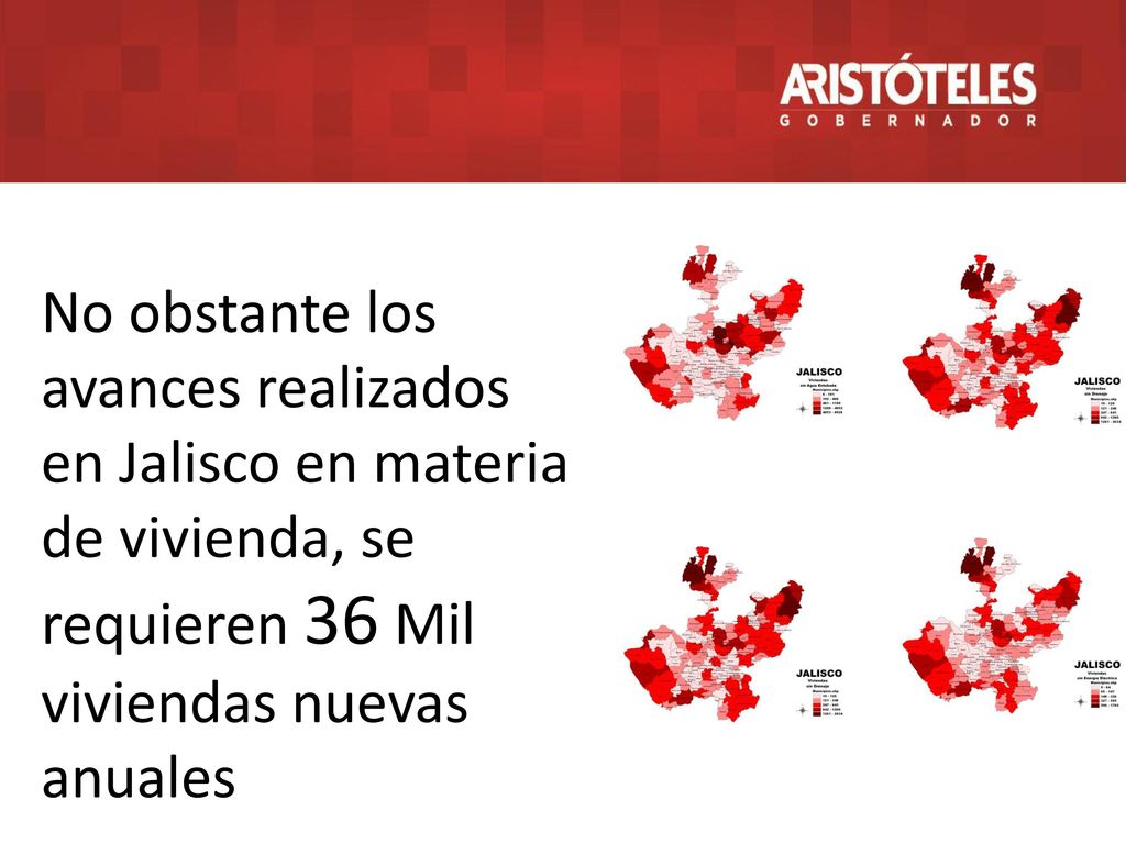 No obstante los avances realizados en Jalisco en materia de vivienda, se requieren 36 Mil viviendas nuevas anuales