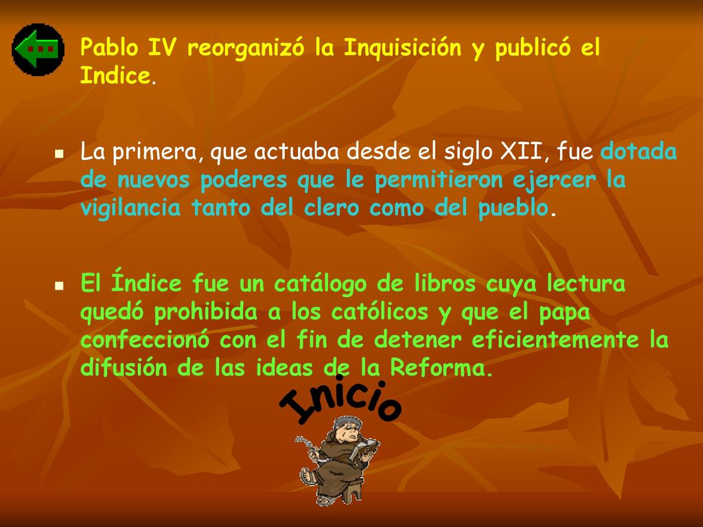 Inicio Pablo IV reorganizó la Inquisición y publicó el Indice.