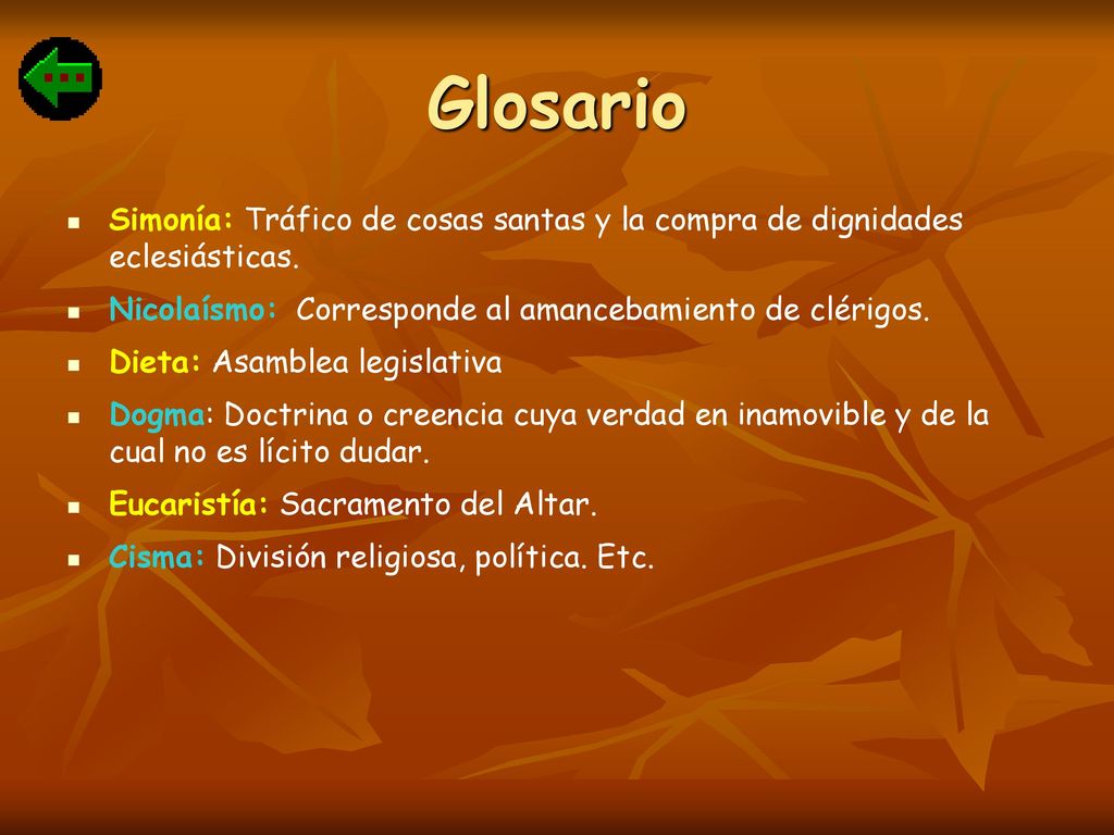 Glosario Simonía: Tráfico de cosas santas y la compra de dignidades eclesiásticas. Nicolaísmo: Corresponde al amancebamiento de clérigos.
